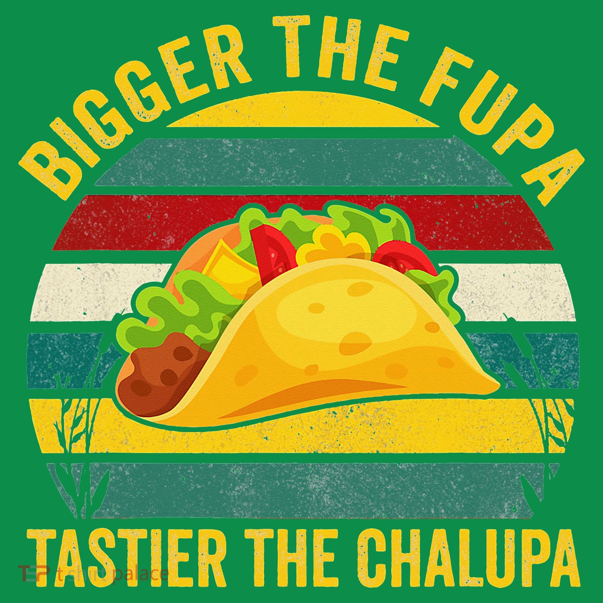 Bigger The Fupa Tastier The Chalupa Coaster