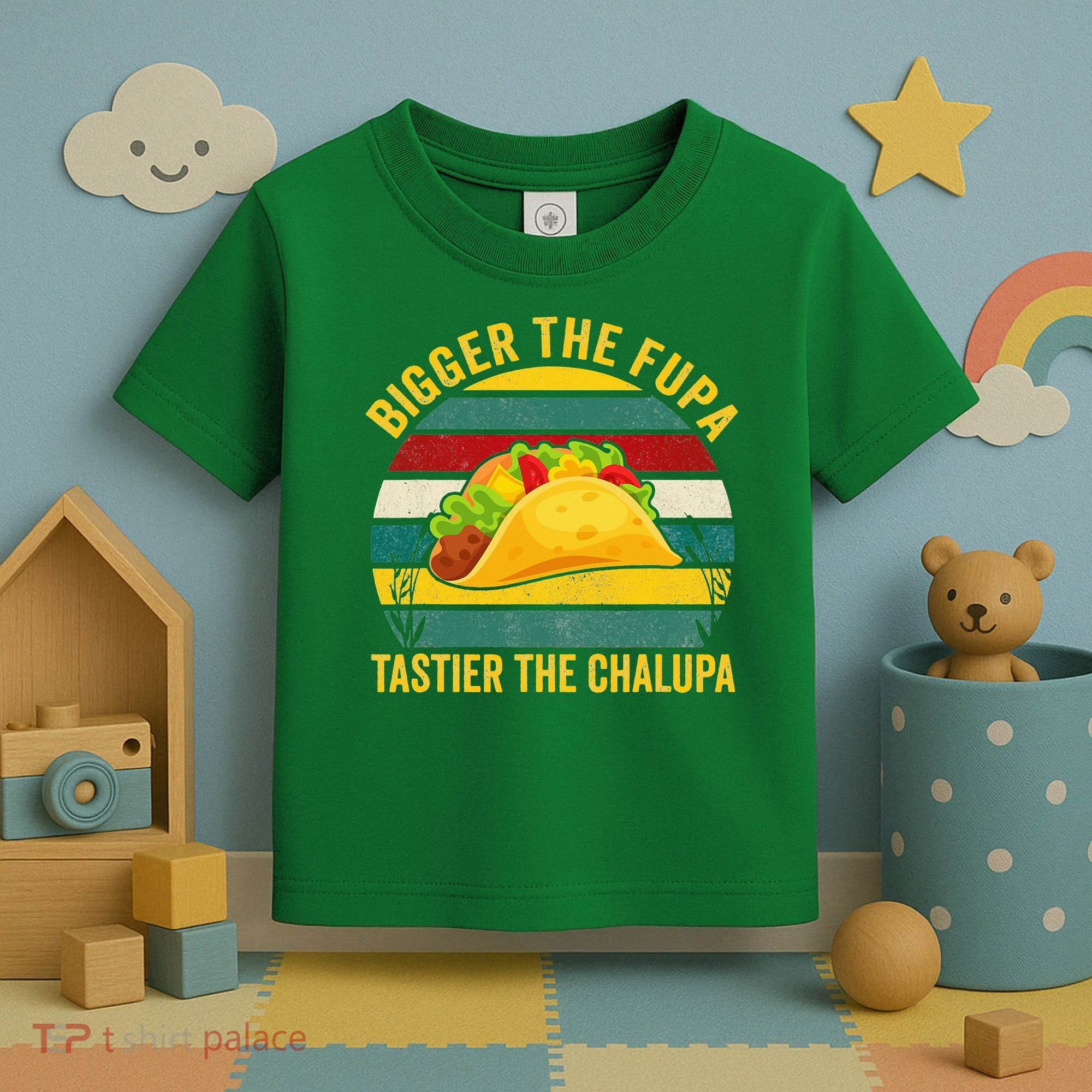 Bigger The Fupa Tastier The Chalupa Toddler T-Shirt