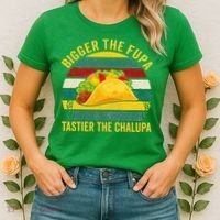 Bigger The Fupa Tastier The Chalupa Women's T-Shirt thumb 2
