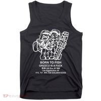 Born To Fish Grizzco Is A Fuck Kill Em All 999 Tank Top thumb 0