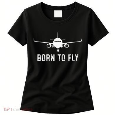 Born To Fly Funny Airplane Pilot Gift Men Aviation Airline Women's T-Shirt