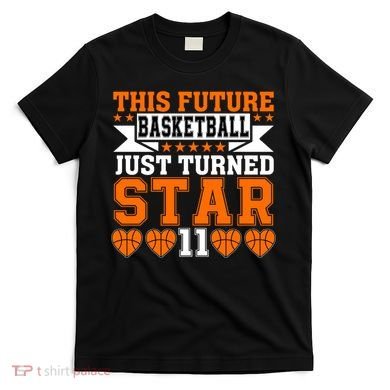 Basketball This Future Just Turned Star T-Shirt