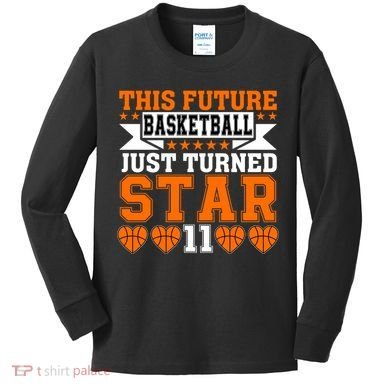 Basketball This Future Just Turned Star Kids Long Sleeve Shirt
