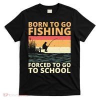 Born To Go Fishing Forced To Go To School Funny T-Shirt thumb 0