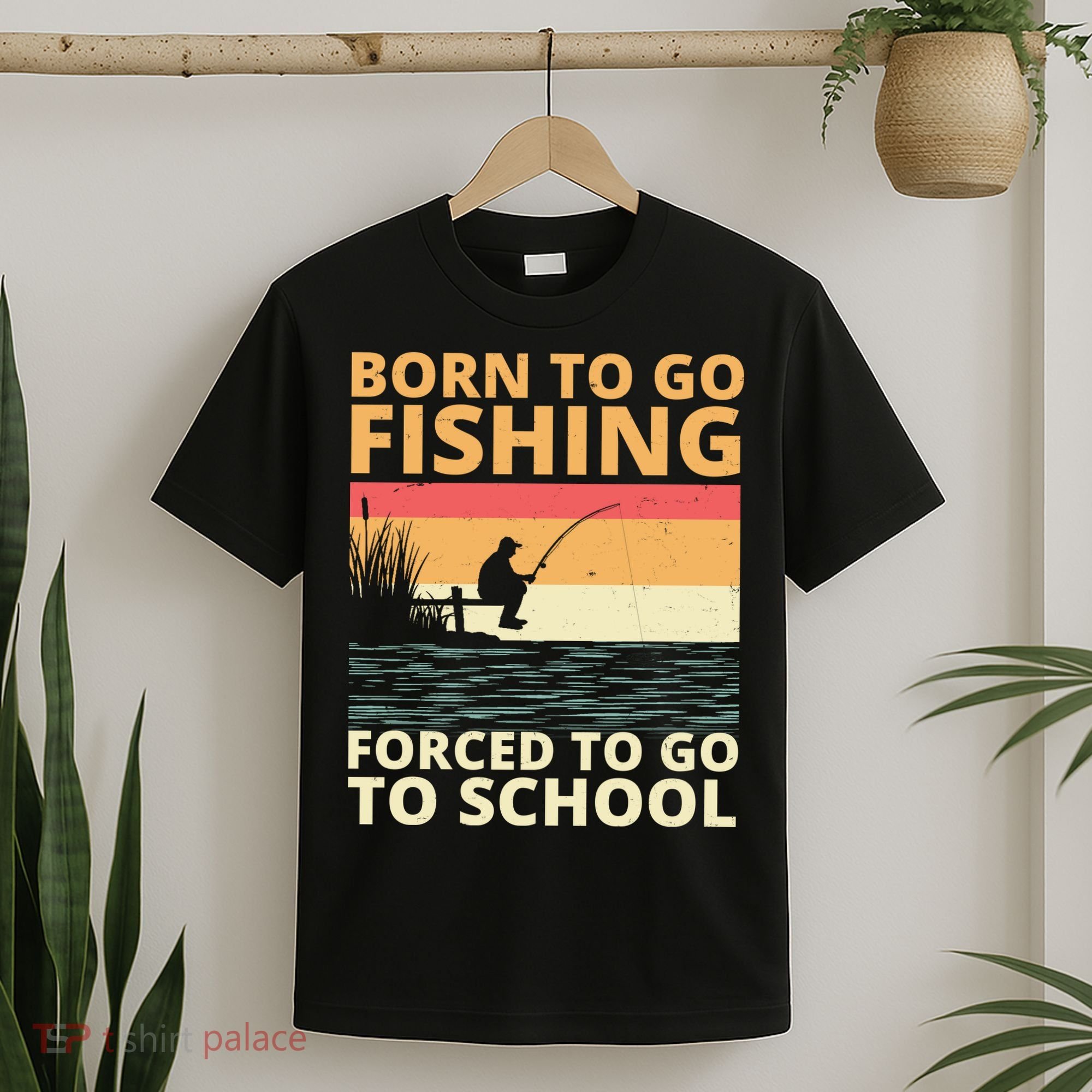Born To Go Fishing Forced To Go To School Funny T-Shirt