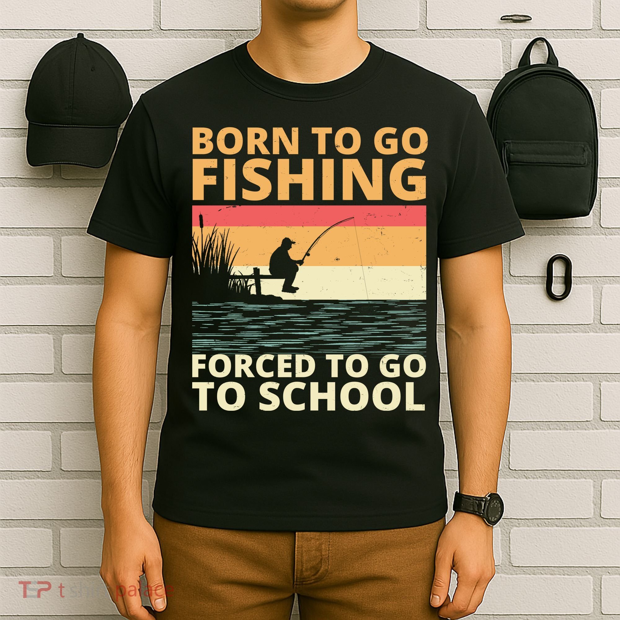 Born To Go Fishing Forced To Go To School Funny T-Shirt