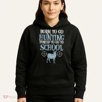 Born To Go Hunting Forced School Funny Hunter Boy Hoodie thumb 5