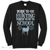 Born To Go Hunting Forced School Funny Hunter Boy Sweatshirt thumb 0