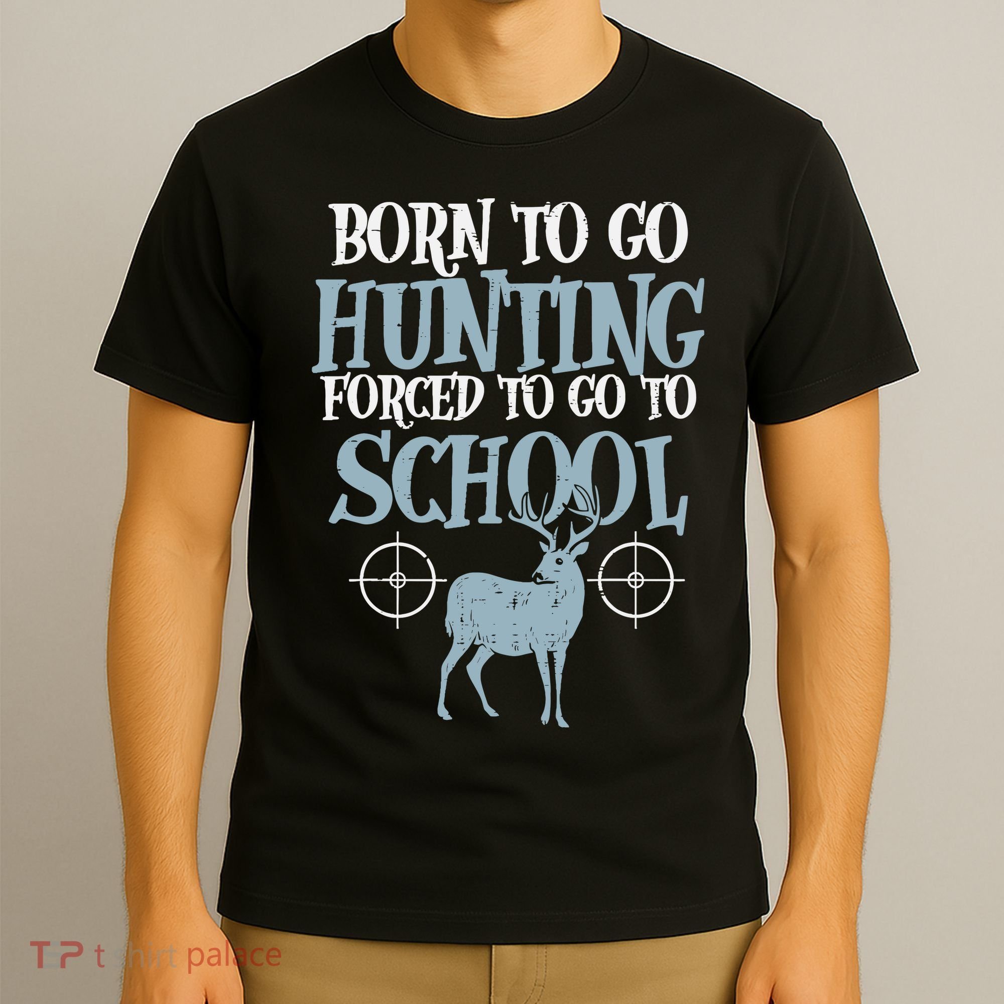 Born To Go Hunting Forced School Funny Hunter Boy T-Shirt