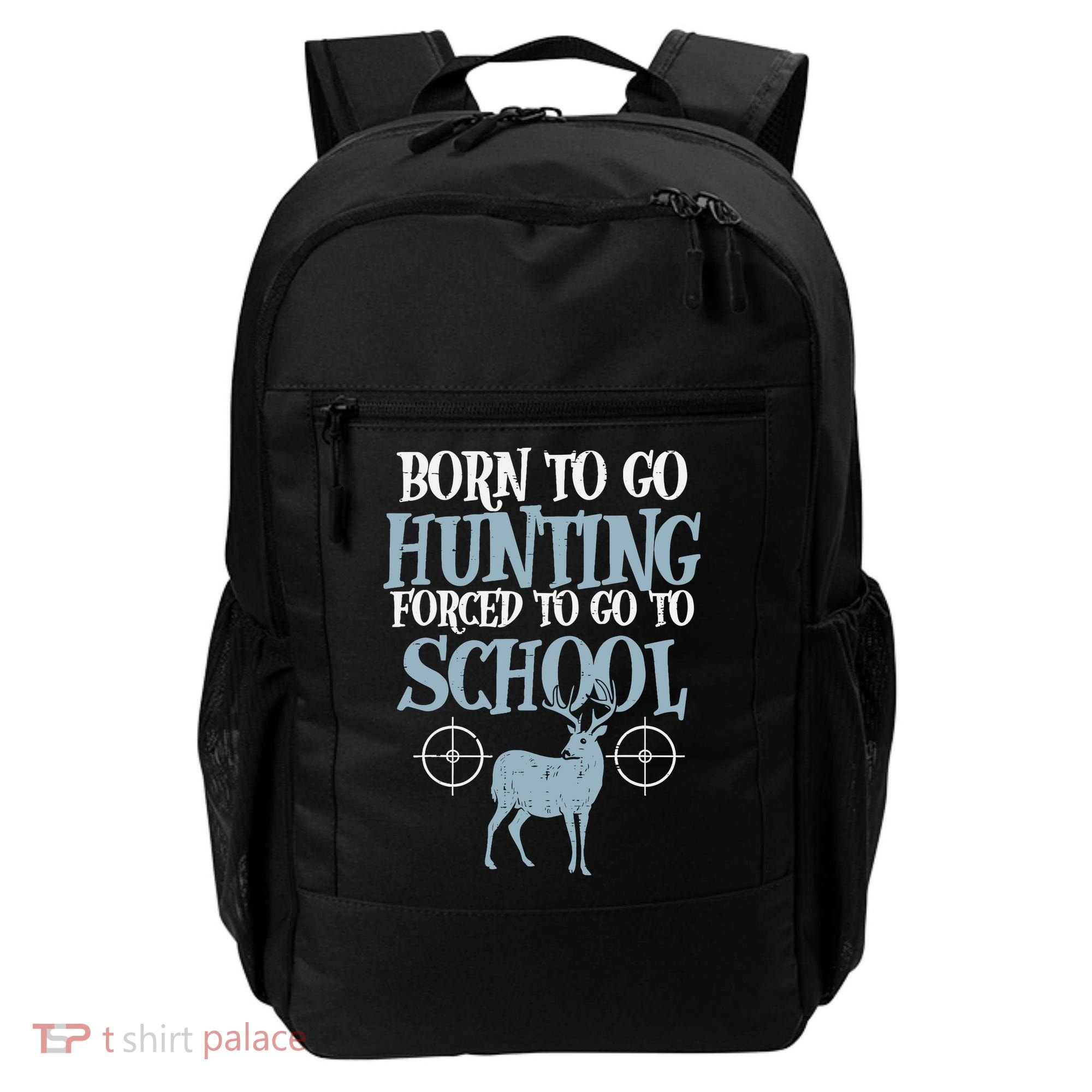 Born To Go Hunting Forced School Funny Hunter Boy Backpack