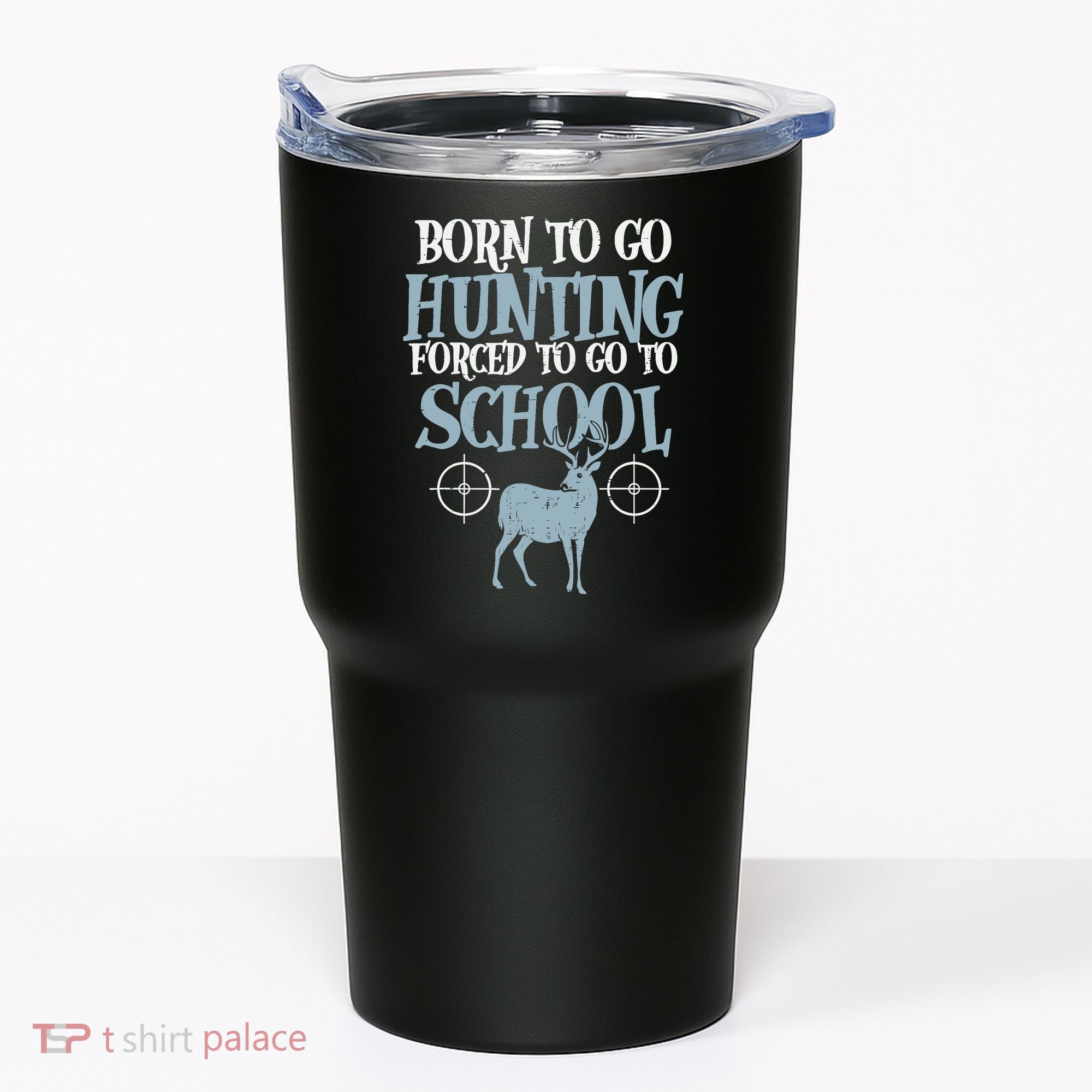 Born To Go Hunting Forced School Funny Hunter Boy Tumbler