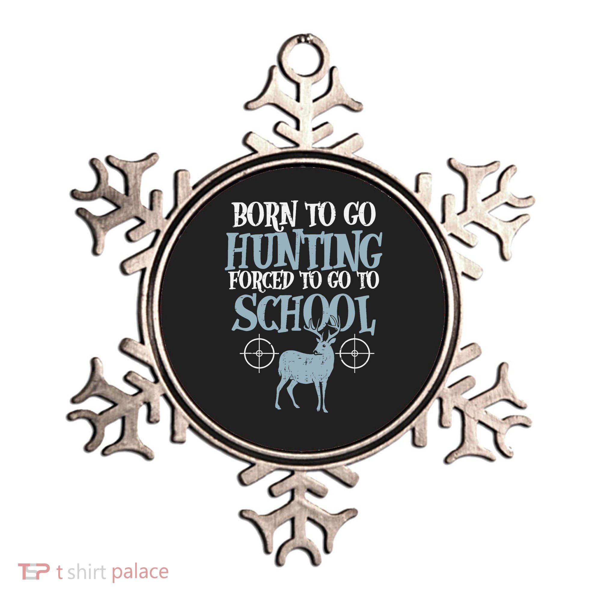 Born To Go Hunting Forced School Funny Hunter Boy Ornament
