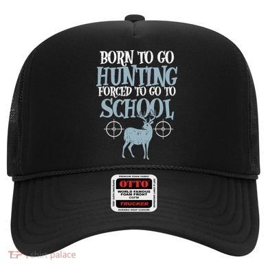 Born To Go Hunting Forced School Funny Hunter Boy Hat
