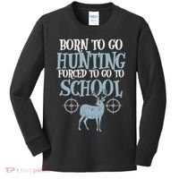 Born To Go Hunting Forced School Funny Hunter Boy Kids Long Sleeve Shirt thumb 0