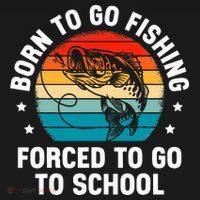 Born To Go Fishing Forced School Funny Fiching T-Shirt thumb 7