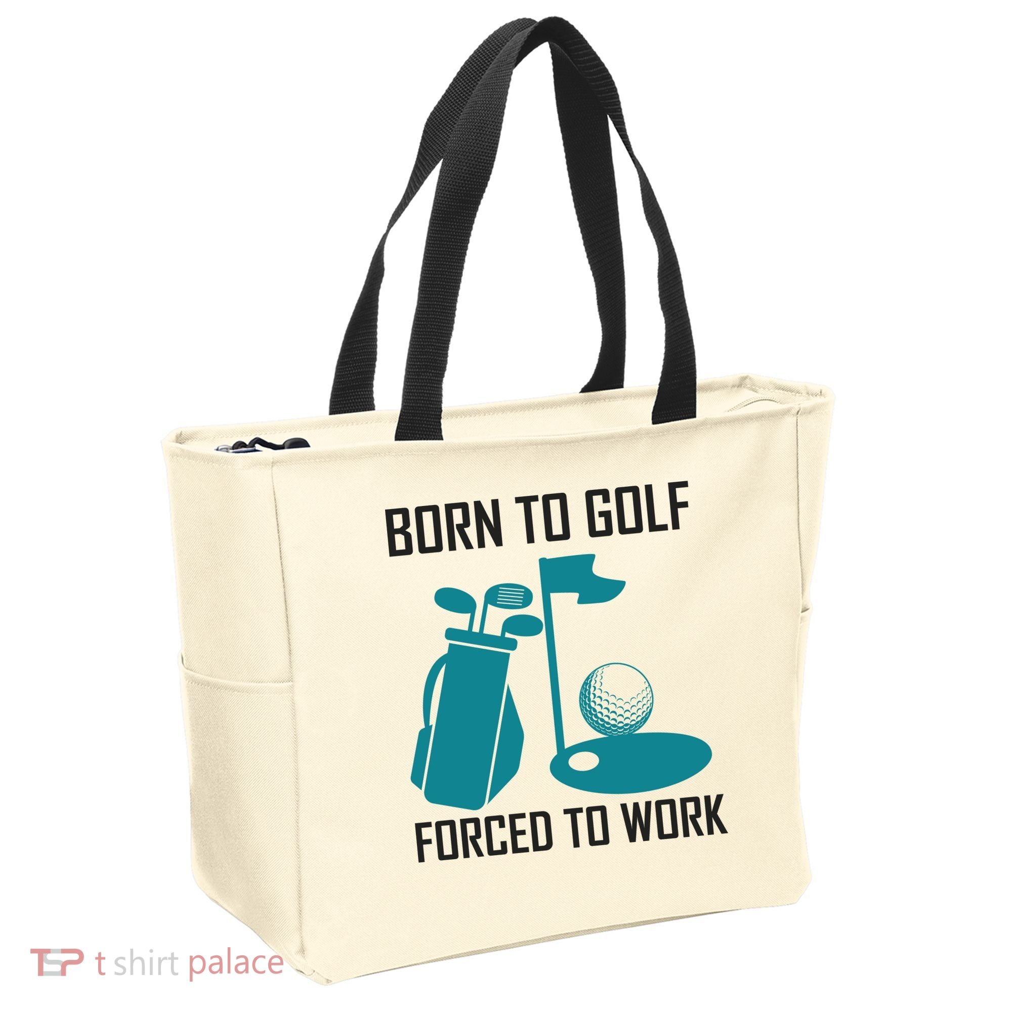 Born To Golf Forced To Work Tote Bag