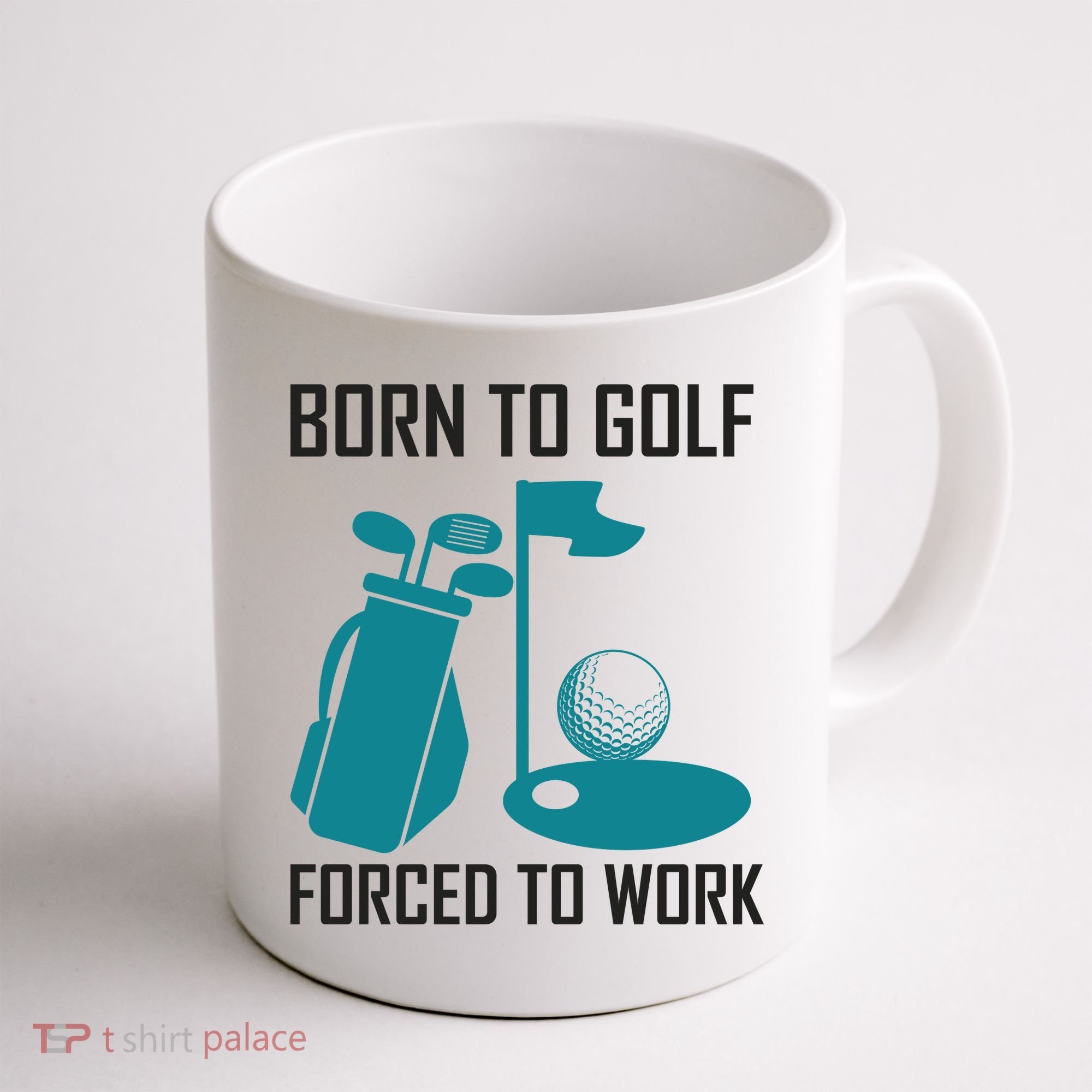 Born To Golf Forced To Work Coffee Mug