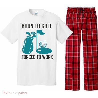 Born To Golf Forced To Work Pajama Set