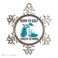 Born To Golf Forced To Work Ornament thumb 0