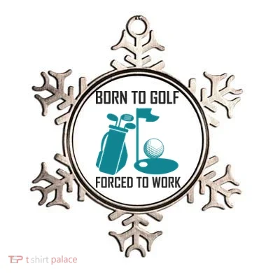 Born To Golf Forced To Work Ornament