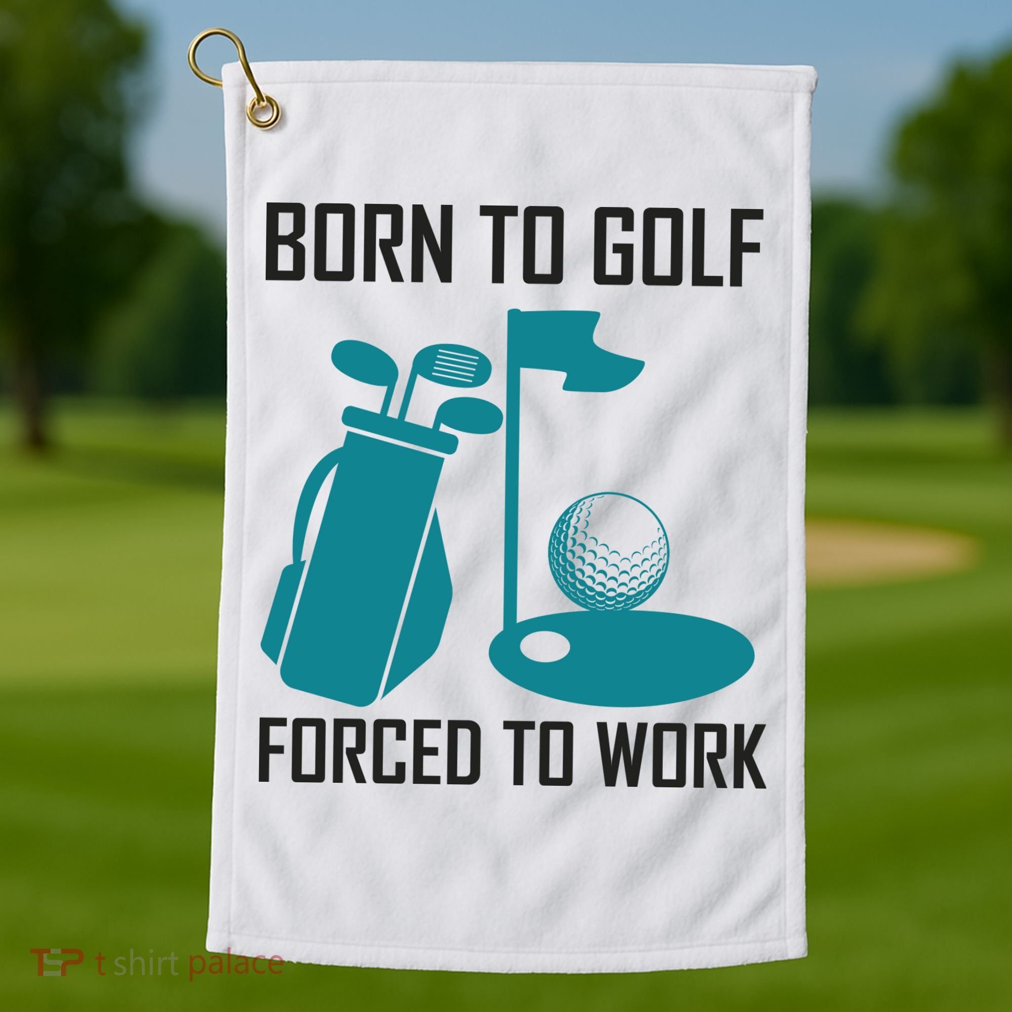 Born To Golf Forced To Work Golf Towel