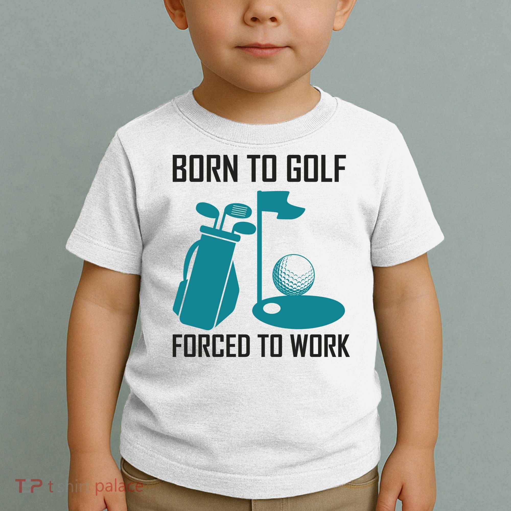Born To Golf Forced To Work Toddler T-Shirt