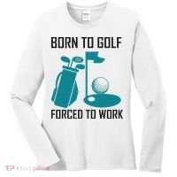 Born To Golf Forced To Work Women's Long Sleeve Shirt thumb 0