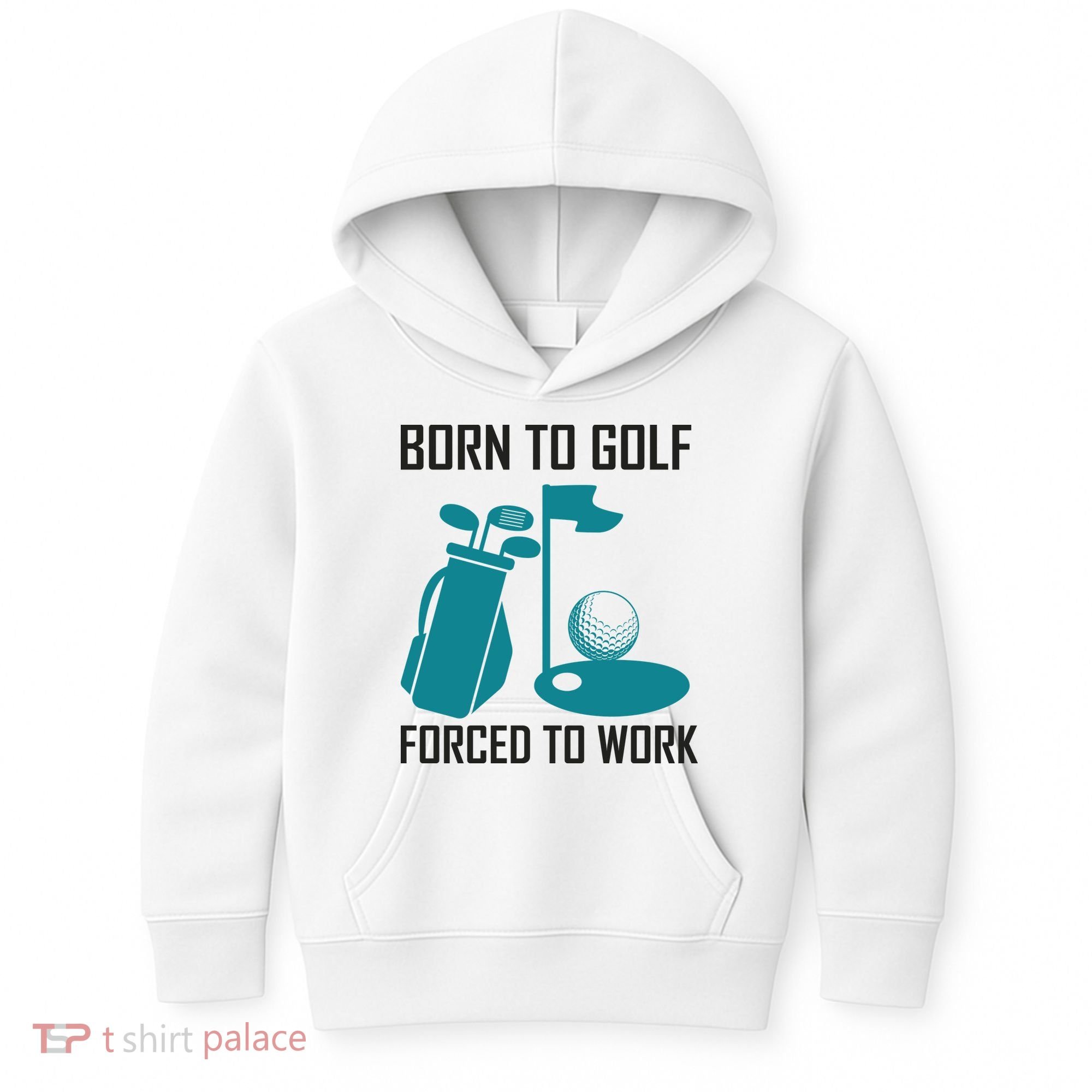 Born To Golf Forced To Work Kids Hoodie
