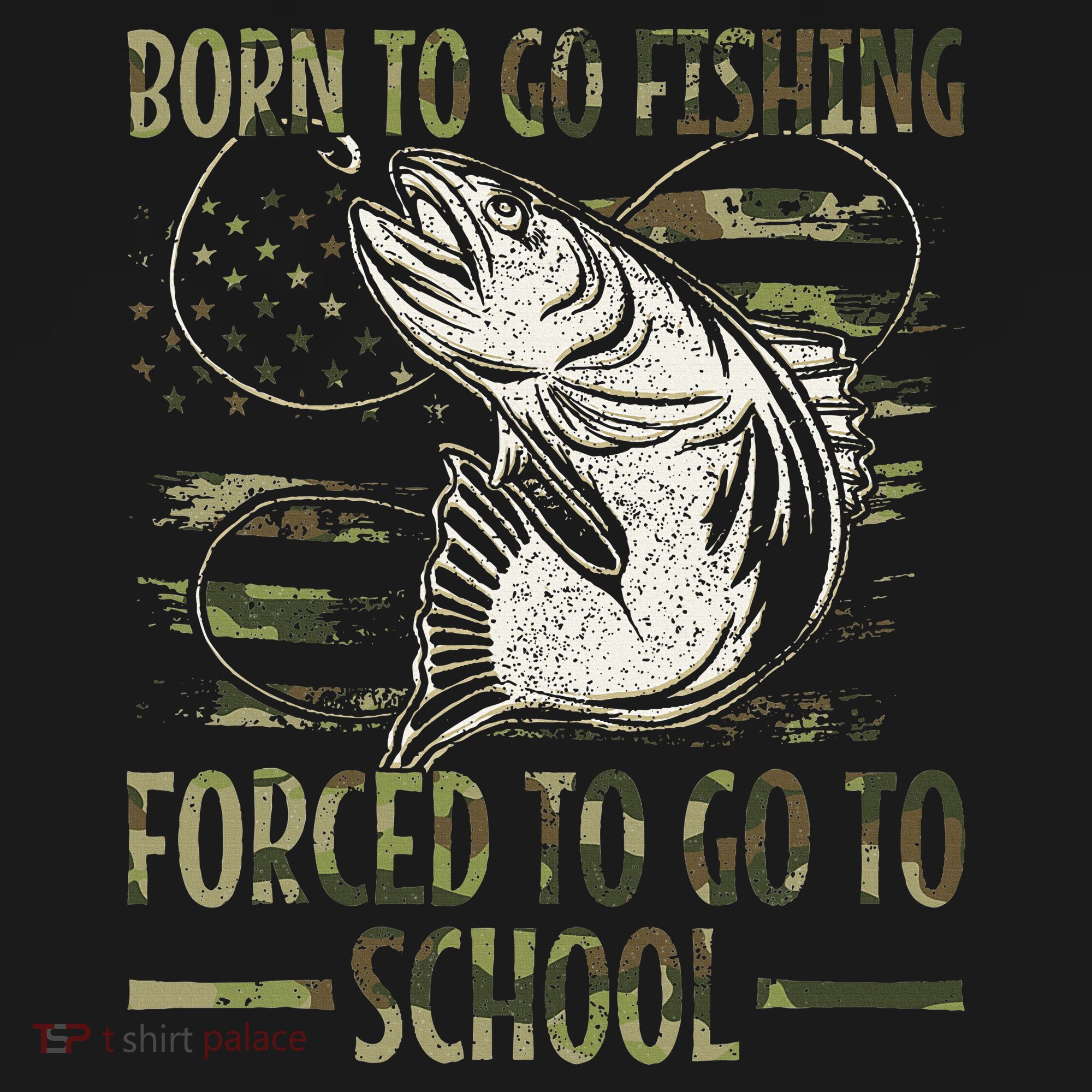 Born To Go Fishing Forced To Go To School Camo Us Flag T-Shirt
