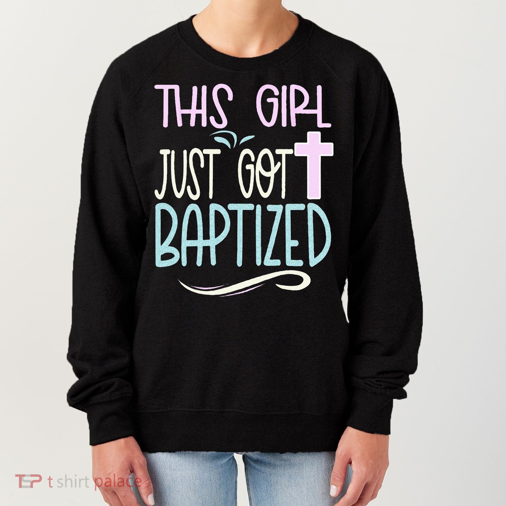 Baptism This Girl Baptized Christian 23 Women's Sweatshirt