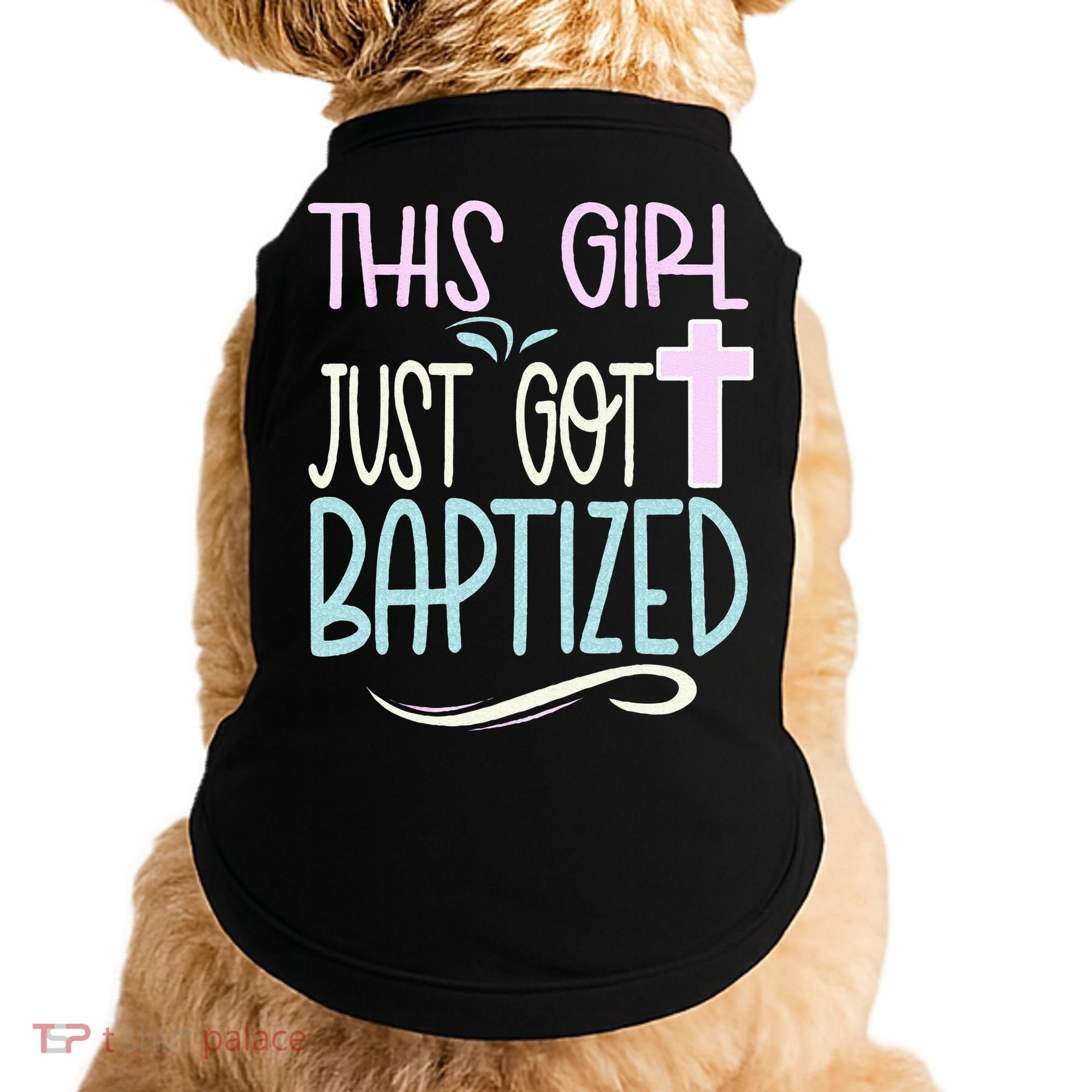 Baptism This Girl Baptized Christian 23 Doggie Tank