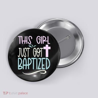 Baptism This Girl Baptized Christian 23 Button