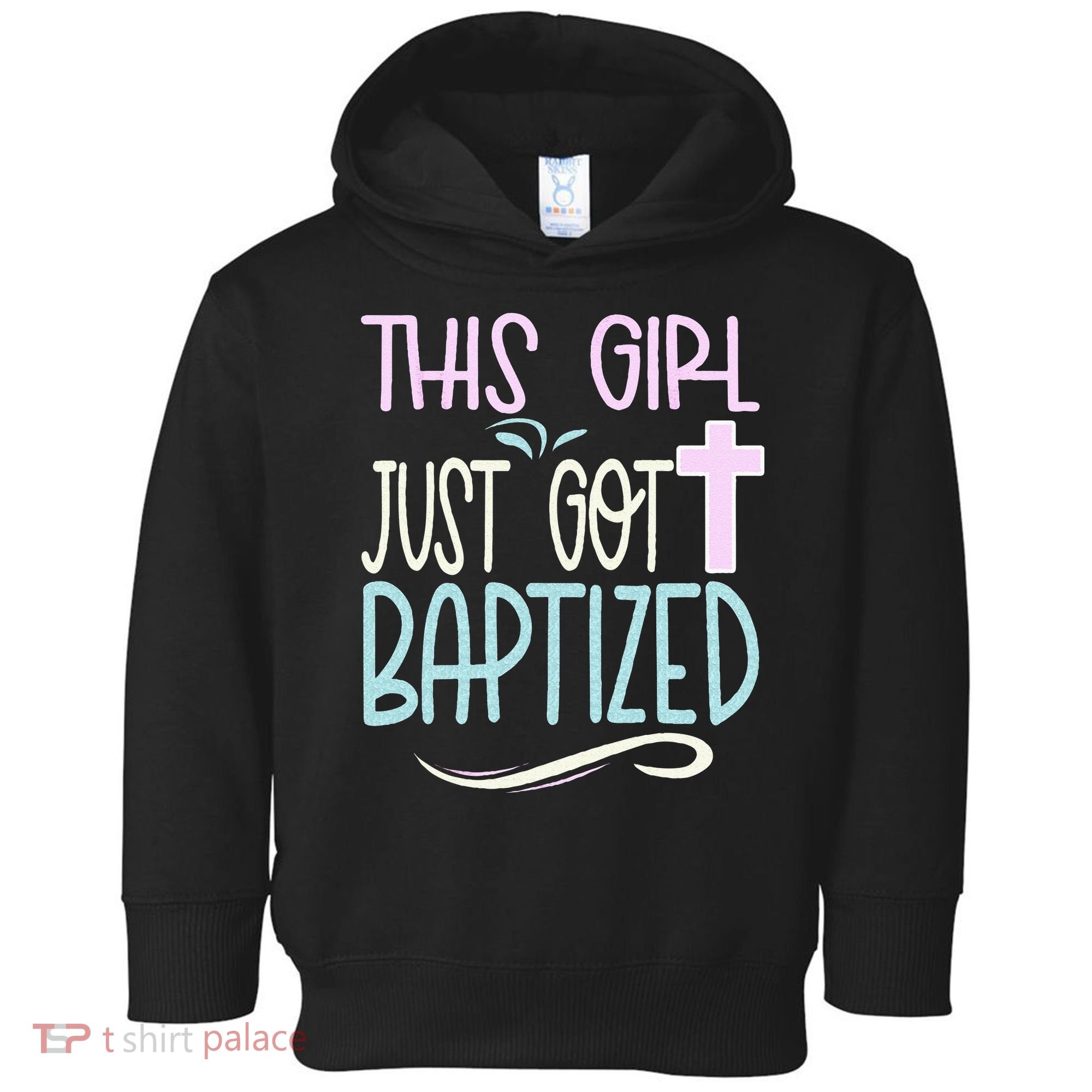 Baptism This Girl Baptized Christian 23 Toddler Hoodie