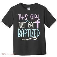 Baptism This Girl Baptized Christian 23 Toddler T-Shirt thumb 0