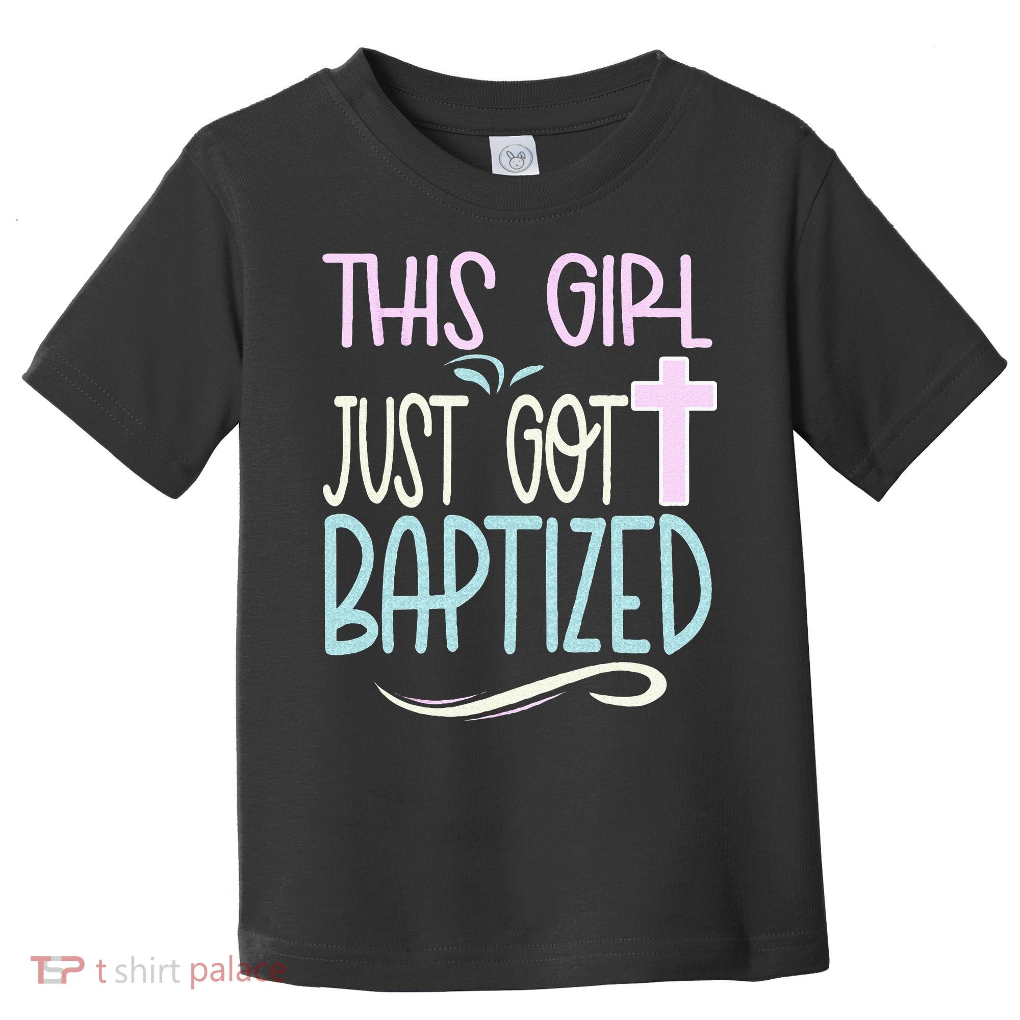 Baptism This Girl Baptized Christian 23 Toddler T-Shirt