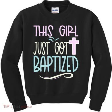 Baptism This Girl Baptized Christian 23 Kids Sweatshirt