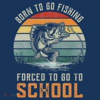 Born To Go Fishing Forced To Go To School Fisherman T-Shirt thumb 7
