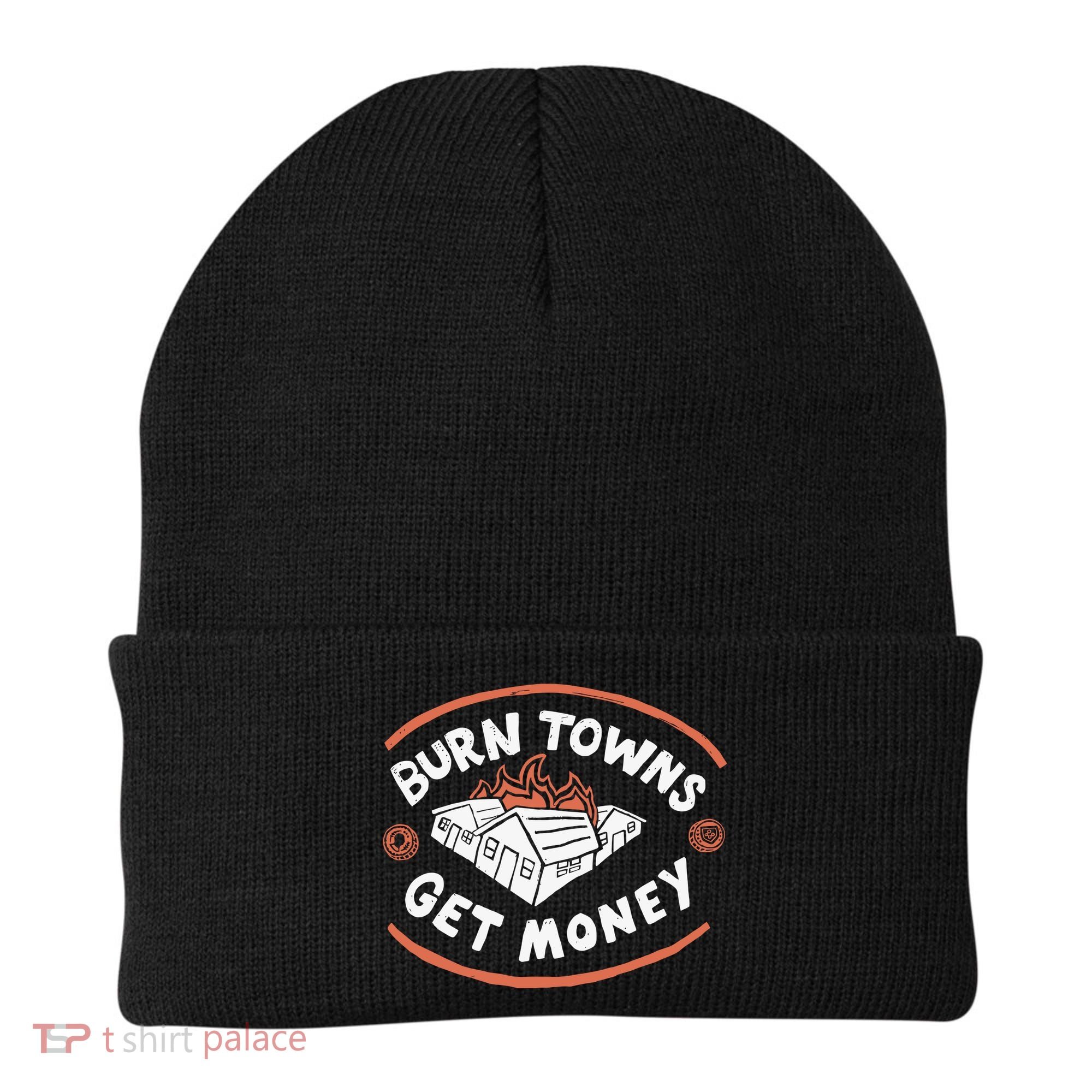Burn Towns Get Money Beanie