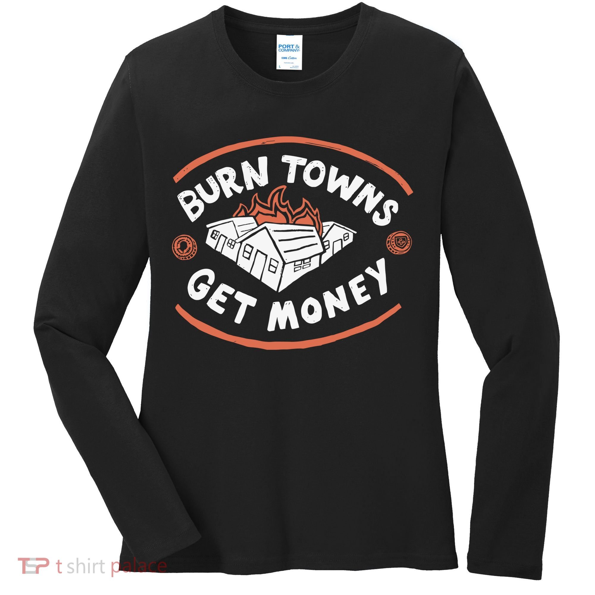 Burn Towns Get Money Women's Long Sleeve Shirt
