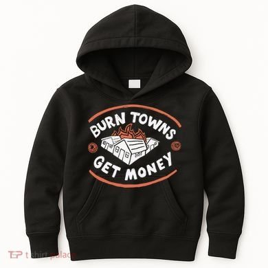 Burn Towns Get Money Kids Hoodie