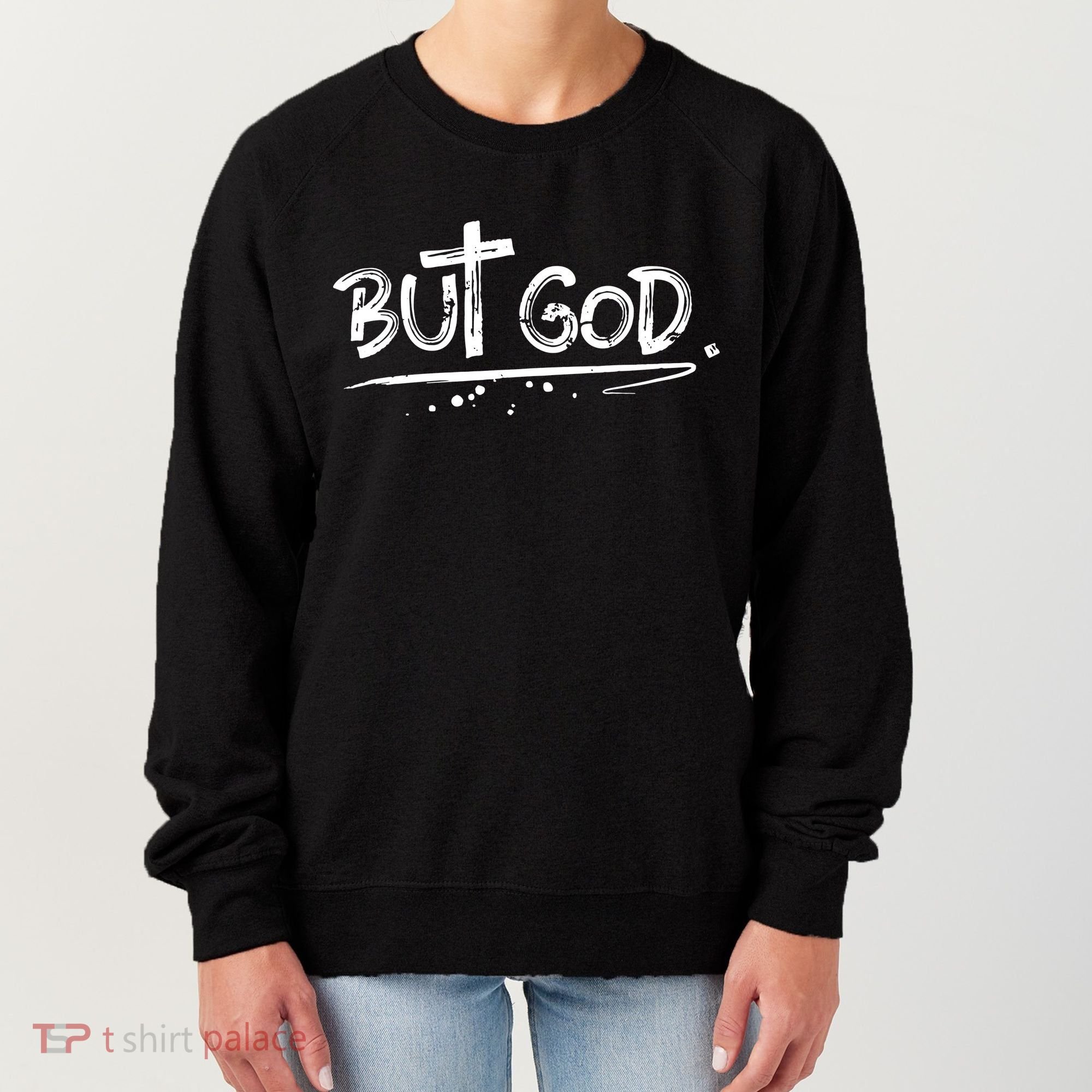 But The God Women's Sweatshirt