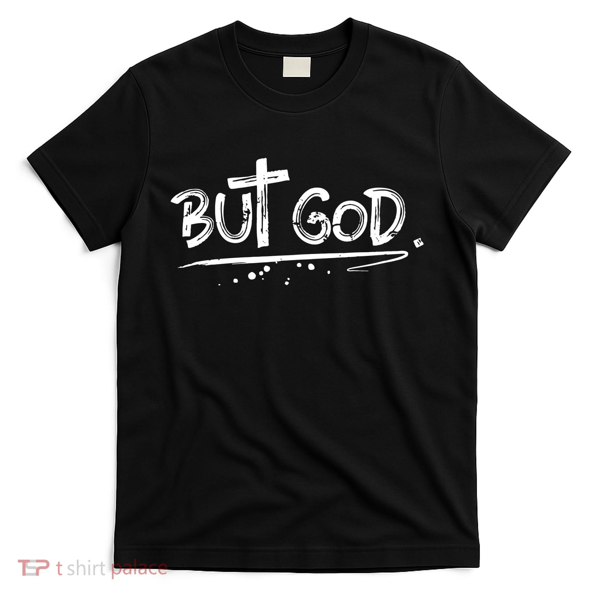 But The God T-Shirt