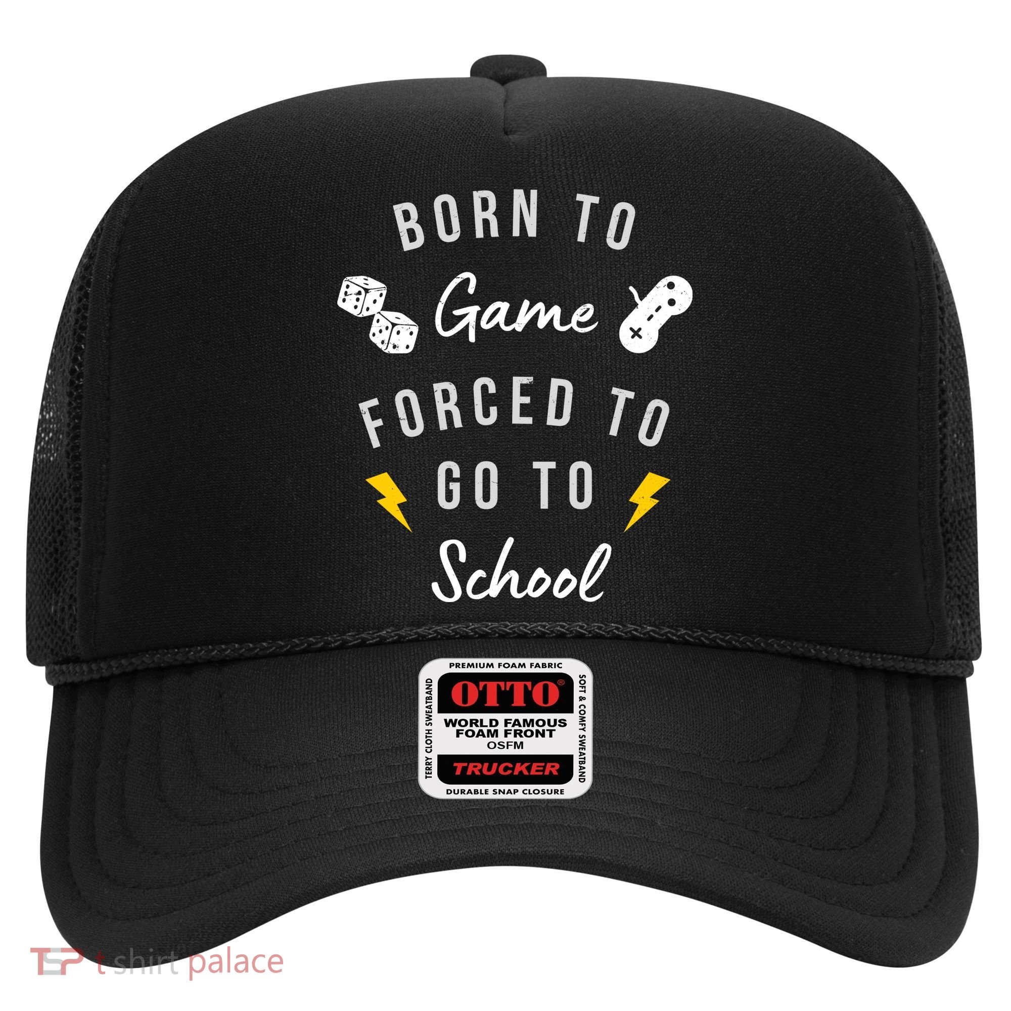 Born To Game Forced To Go To School Gamer Hat