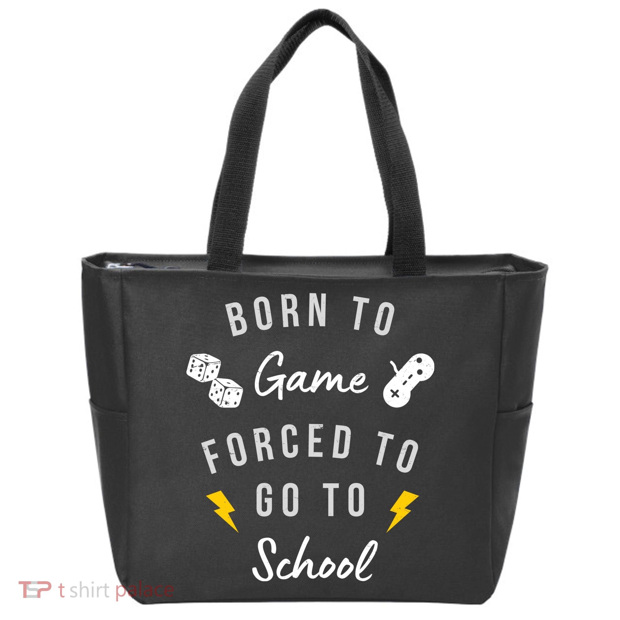 Born To Game Forced To Go To School Gamer Tote Bag