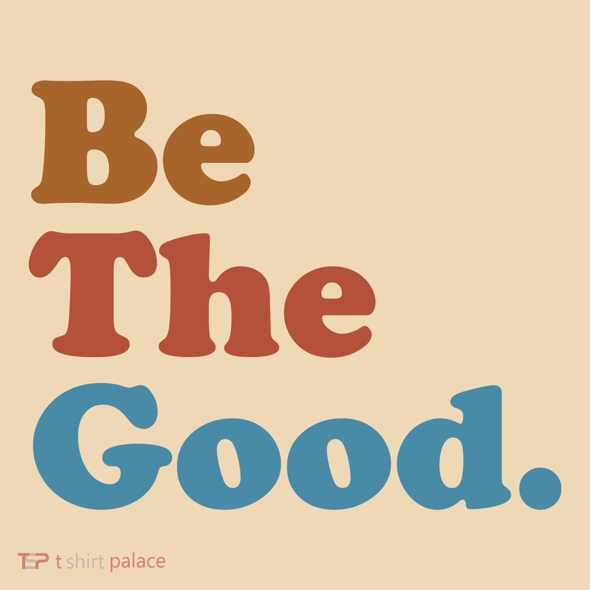 Be The Good Kindness Tote Bag