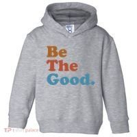 Be The Good Kindness Toddler Hoodie thumb 0