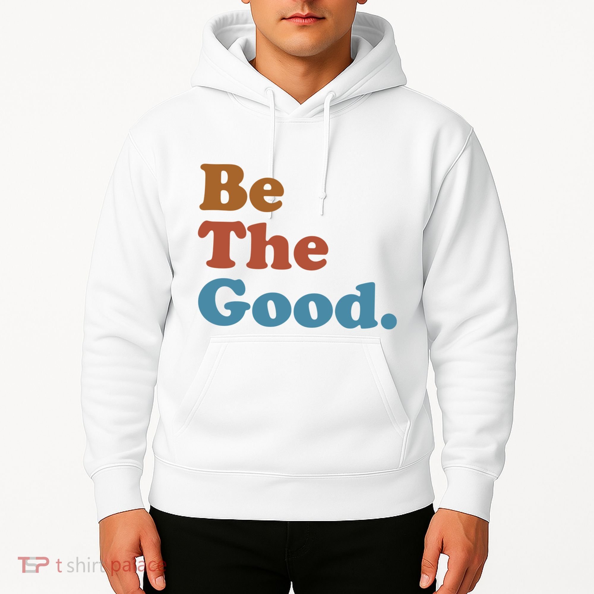 Be The Good Kindness Hoodie