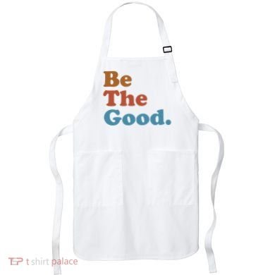 Be The Good Kindness Apron