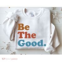 Be The Good Kindness Sweatshirt thumb 2
