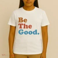 Be The Good Kindness T-Shirt thumb 4